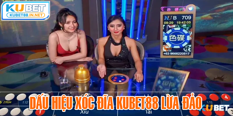 Dấu hiệu cho thấy xóc đĩa Kubet bịp là sai sự thật